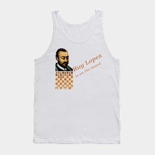 Chess Board - Ruy Lopez is on the board Tank Top